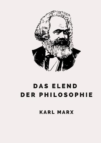 Das Elend der Philosophie: Mit "Über J. P. Proudhon" als Anhang