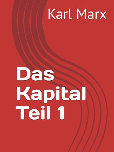 Das Kapital Teil 1 von Independently published