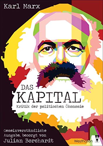 Das Kapital: Kritik der politischen Ökonomie. "Gemeinverständliche Ausgabe" in einem Band von Westhafen Verlag