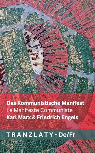 Das Kommunistische Manifest / Le Manifeste Communiste: Tranzlaty Deutsch Français von Tranzlaty