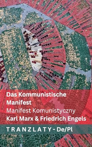 Das Kommunistische Manifest / Manifest Komunistyczny: Tranzlaty Deutsch Polsku von Tranzlaty