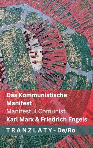 Das Kommunistische Manifest / Manifestul Comunist: Tranzlaty Deutsch Română von Tranzlaty