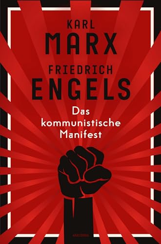 Das kommunistische Manifest. Schmuckausgabe mit Farbschnitt: »Keine Schrift hat im selben Maße Geschichte geschrieben« NDR von Anaconda Verlag