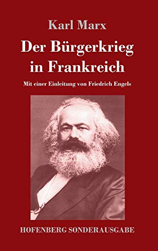 Der Bürgerkrieg in Frankreich: Mit einer Einleitung von Friedrich Engels von Hofenberg