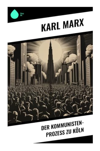 Der Kommunisten-Prozeß zu Köln