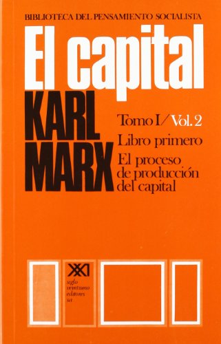 El Capital: crítica de la economía política. Libro I: El proceso de producción del capital II. (Biblioteca del pensamiento socialista) von Siglo XXI de España Editores, S.A.