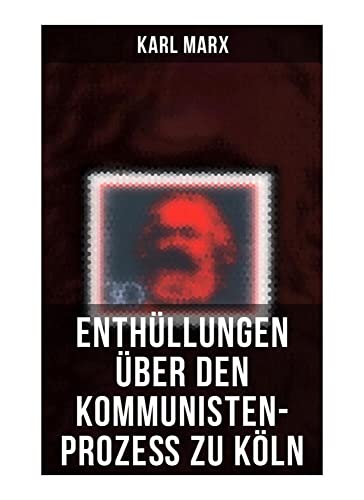 Enthüllungen über den Kommunisten-Prozeß zu Köln von Musaicum Books