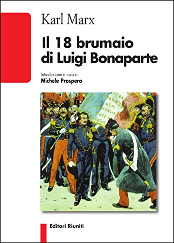 Il 18 brumaio di Luigi Bonaparte (Biblioteca di storia) von Editori Riuniti