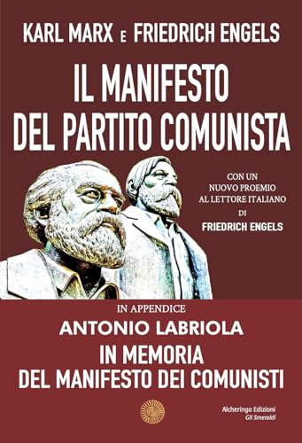 Il Manifesto del Partito Comunista. In appendice: Antonio Labriola. In memoria del Manifesto dei Comunisti (Gli smeraldi)