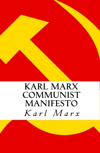 Karl Marx Communist Manifesto: The Communist Manifesto by Karl Marx (Manifesto of the Communist Party)