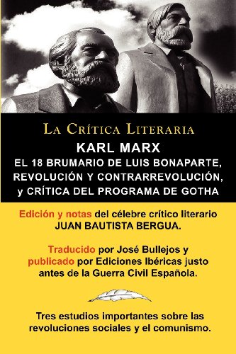 Karl Marx: El 18 Brumario, Revolucion y Contrarrevolucion, y Critica del Programa de Gotha, Coleccion La Critica Literaria Por El Karl Marx: El 18 Brumario, Revolucion y Contrarrevolucion, y Critica del Programa de Gotha, Coleccion La Critica Literaria Por El von La Critica Literaria - Lacrticaliteraria.com