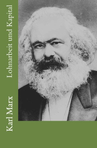 Karl Marx: Lohnarbeit und Kapital von CreateSpace Independent Publishing Platform