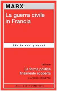 La guerra civile in Francia-La forma politica finalmente scoperta (Biblioteca giovani) von Lotta Comunista