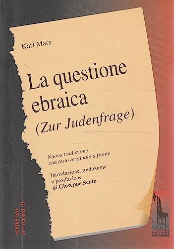 La questione ebraica-Zur Judenfrage. Testo tedesco a fronte (Eretici e/o sovversivi)