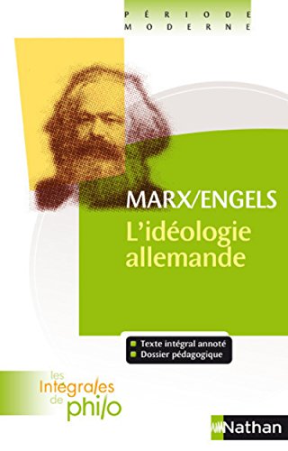 Les intégrales de Philo - Marx/Engels, L'Idéologie Allemande: Première partie