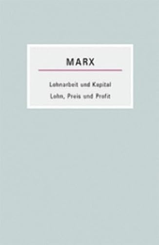 Lohnarbeit und Kapital / Lohn, Preis und Profit (Kleine Bücherei des Marxismus-Leninismus)