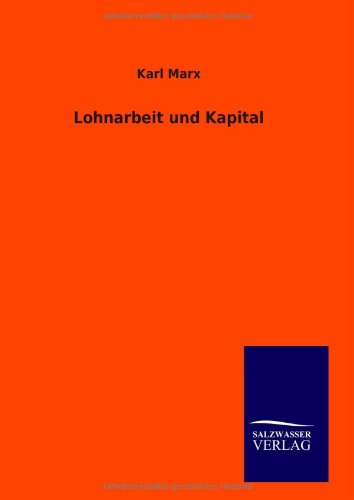 Lohnarbeit und Kapital Lohnarbeit und Kapital