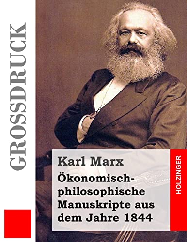 Ökonomisch-philosophische Manuskripte aus dem Jahre 1844 (Großdruck) von Createspace Independent Publishing Platform