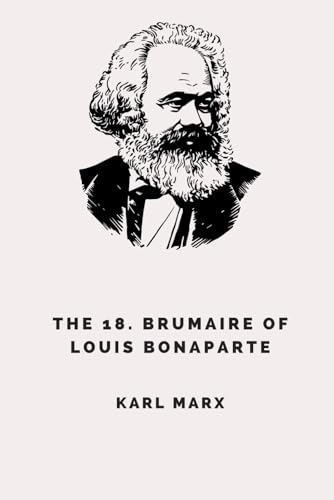 The 18th Brumaire of Louis Bonaparte von Independently published