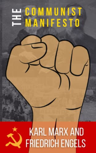 The Communist Manifesto: The 1848 Workers’ Revolution Political Nonfiction Classic (Annotated) von Independently published