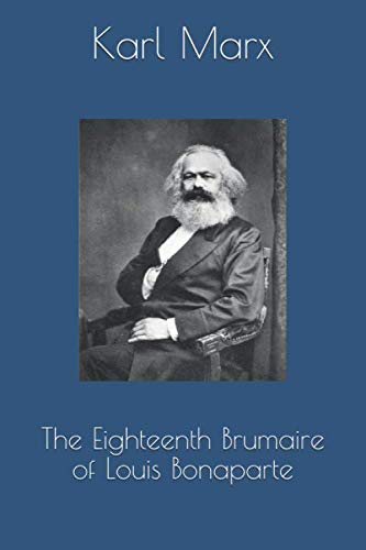 The Eighteenth Brumaire of Louis Bonaparte von Independently published