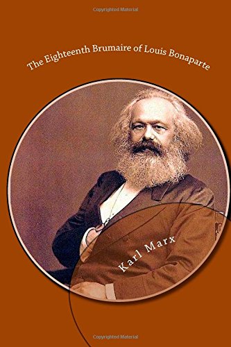 The Eighteenth Brumaire of Louis Bonaparte von CreateSpace Independent Publishing Platform