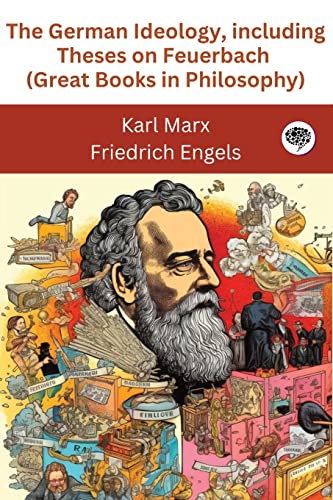 The German Ideology, including Theses on Feuerbach (Great Books in Philosophy) von Grapevine India