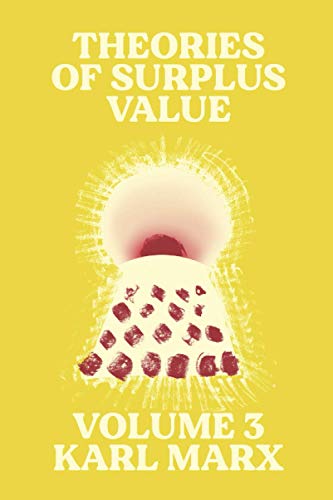 Theories of Surplus Value : Volume 3 (Theories of Surplus Value : Volume 1-3, Band 3) von Presses de la Cité