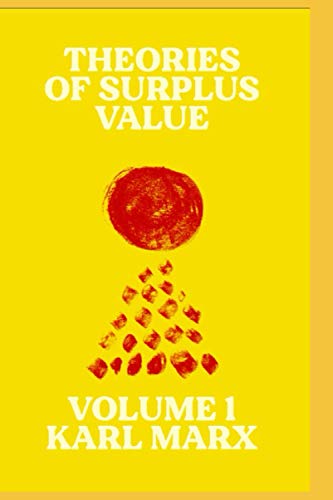Theories of Surplus Value : Volume I: Volume 1 (Radical Reprint, Band 20)