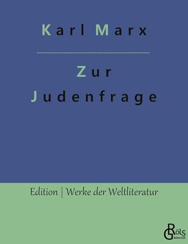 Zur Judenfrage (Edition Werke der Weltliteratur)