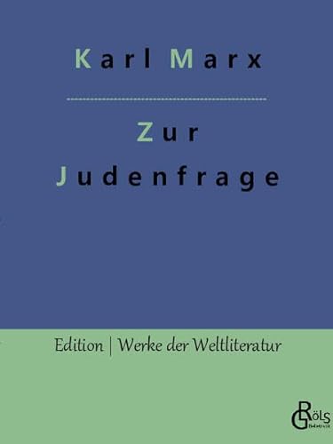 Zur Judenfrage (Edition Werke der Weltliteratur) von Gröls Verlag