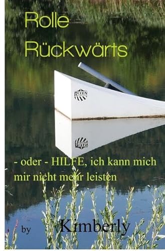Rolle Rückwärts: - oder - Hilfe, ich kann mich mir nicht mehr leisten