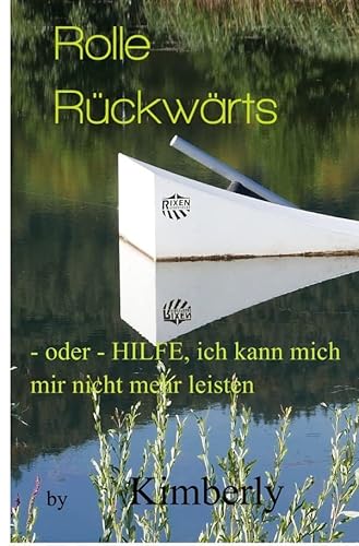 Rolle Rückwärts: - oder - Hilfe, ich kann mich mir nicht mehr leisten