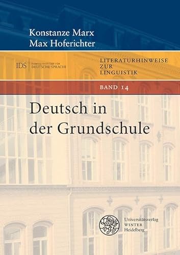 Deutsch in der Grundschule (Literaturhinweise zur Linguistik: Herausgegeben im Autrag des Instituts für Deutsche Sprache von Elke Donalies) von Universitätsverlag Winter GmbH Heidelberg