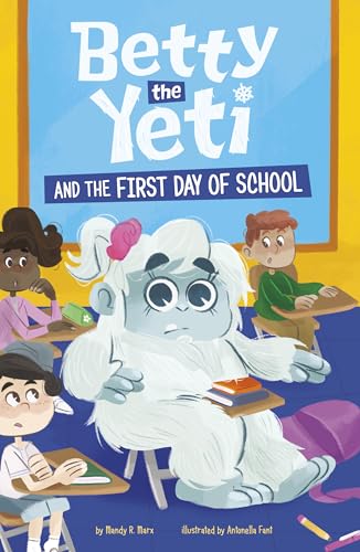 Betty the Yeti and the First Day of School von Raintree