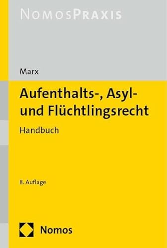 Aufenthalts-, Asyl- und Flüchtlingsrecht: Handbuch