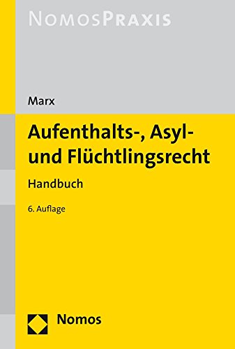 Aufenthalts-, Asyl- und Flüchtlingsrecht: Handbuch