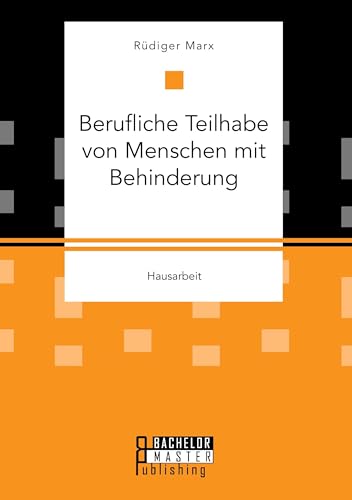 Berufliche Teilhabe von Menschen mit Behinderung von Bachelor + Master Publ.