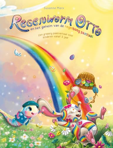 Regenworm Otto: en het geheim van de regenboog paashaas von Susanne Marx
