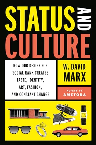 Status and Culture: How Our Desire for Social Rank Creates Taste, Identity, Art, Fashion, and Constant Change von Viking Drill & Tool