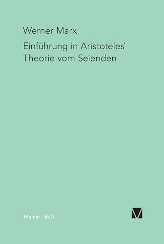 Einführung in Aristoteles' Theorie vom Seienden Einführung in Aristoteles' Theorie vom Seienden von Meiner Felix Verlag GmbH