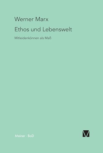 Ethos und Lebenswelt: Mitleidenkönnen als Maß: Mitleidenkönnen als Mass