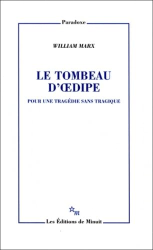 Le tombeau d'Oedipe: Pour une tragédie sans tragique