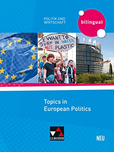 Politik und Wirtschaft – bilingual / Topics in European Politics - neu