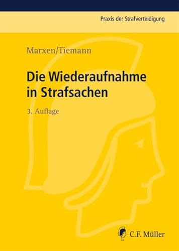 Die Wiederaufnahme in Strafsachen (Praxis der Strafverteidigung)