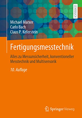 Fertigungsmesstechnik: Alles zu Messunsicherheit, konventioneller Messtechnik und Multisensorik von Springer-Verlag GmbH