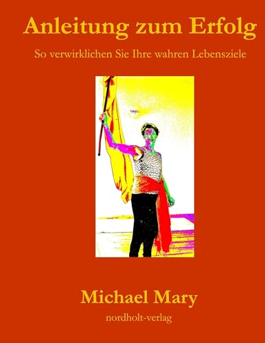 Anleitung zum Erfolg: So verwirklichen Sie Lebensziele