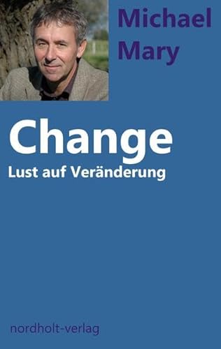 Change: Lust auf Veränderung (Beratung und Psychologie) von Nordholt, H