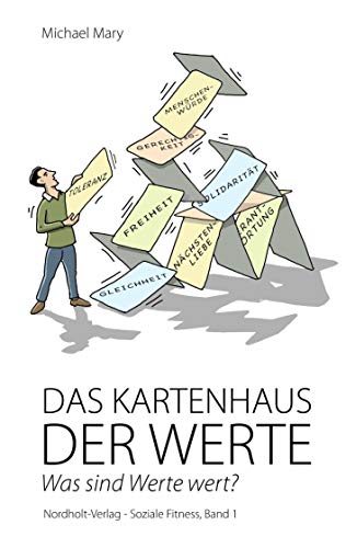 Das Kartenhaus der Werte: Was sind Werte wert? (Soziale Fitness)