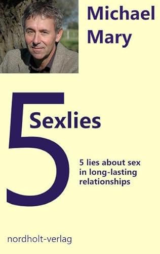Sexlies: 5 lies about love in long-lasting relationships (Paarberatung) von Verlag Henny Nordholt
